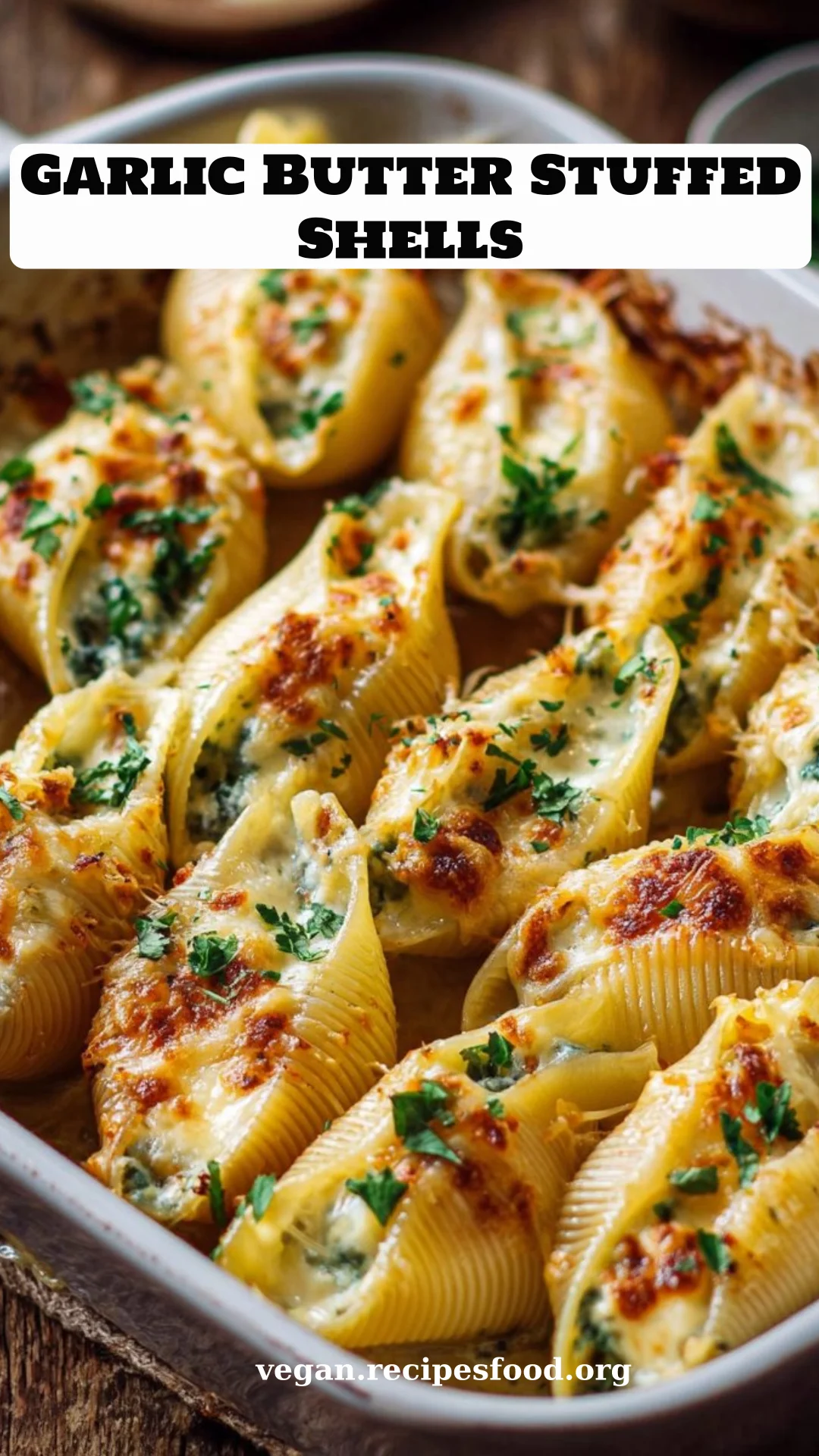 Garlic Butter Stuffed Shells