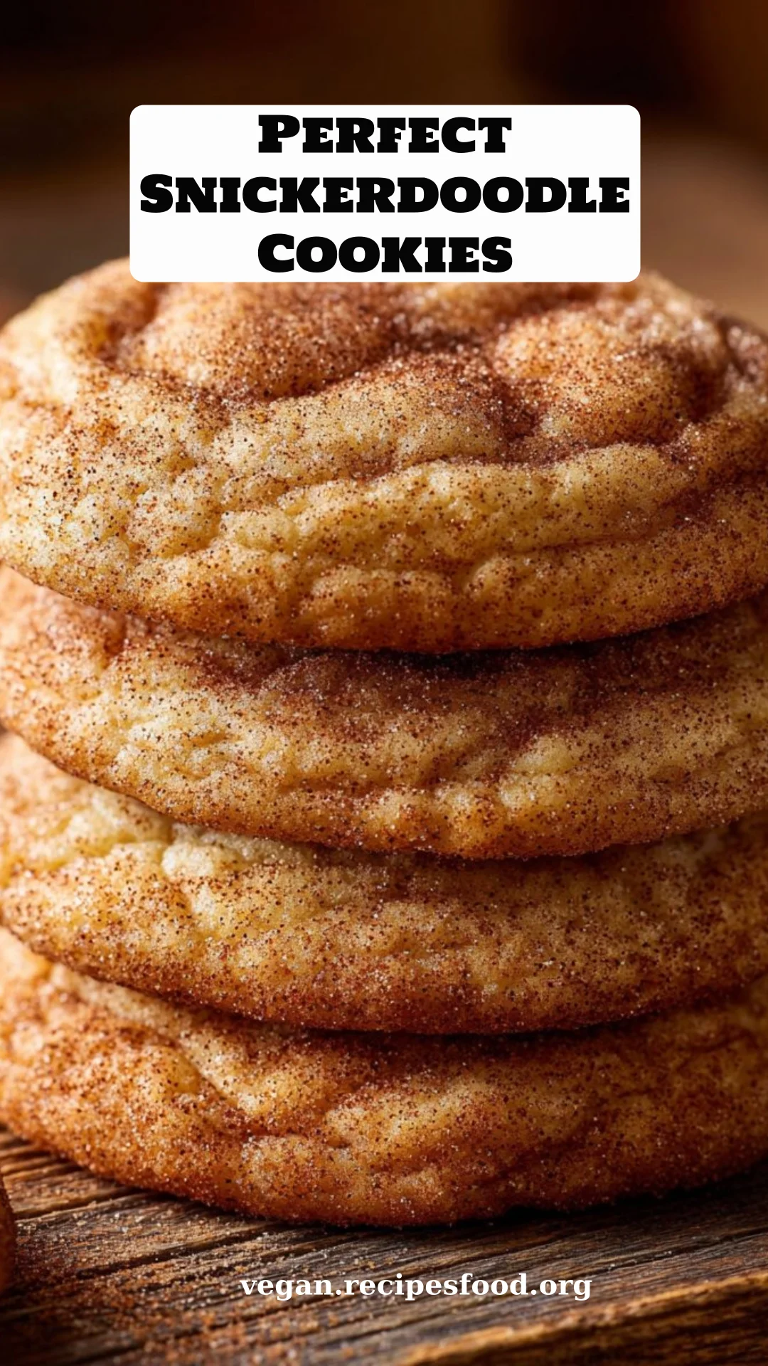 Perfect Snickerdoodle Cookies