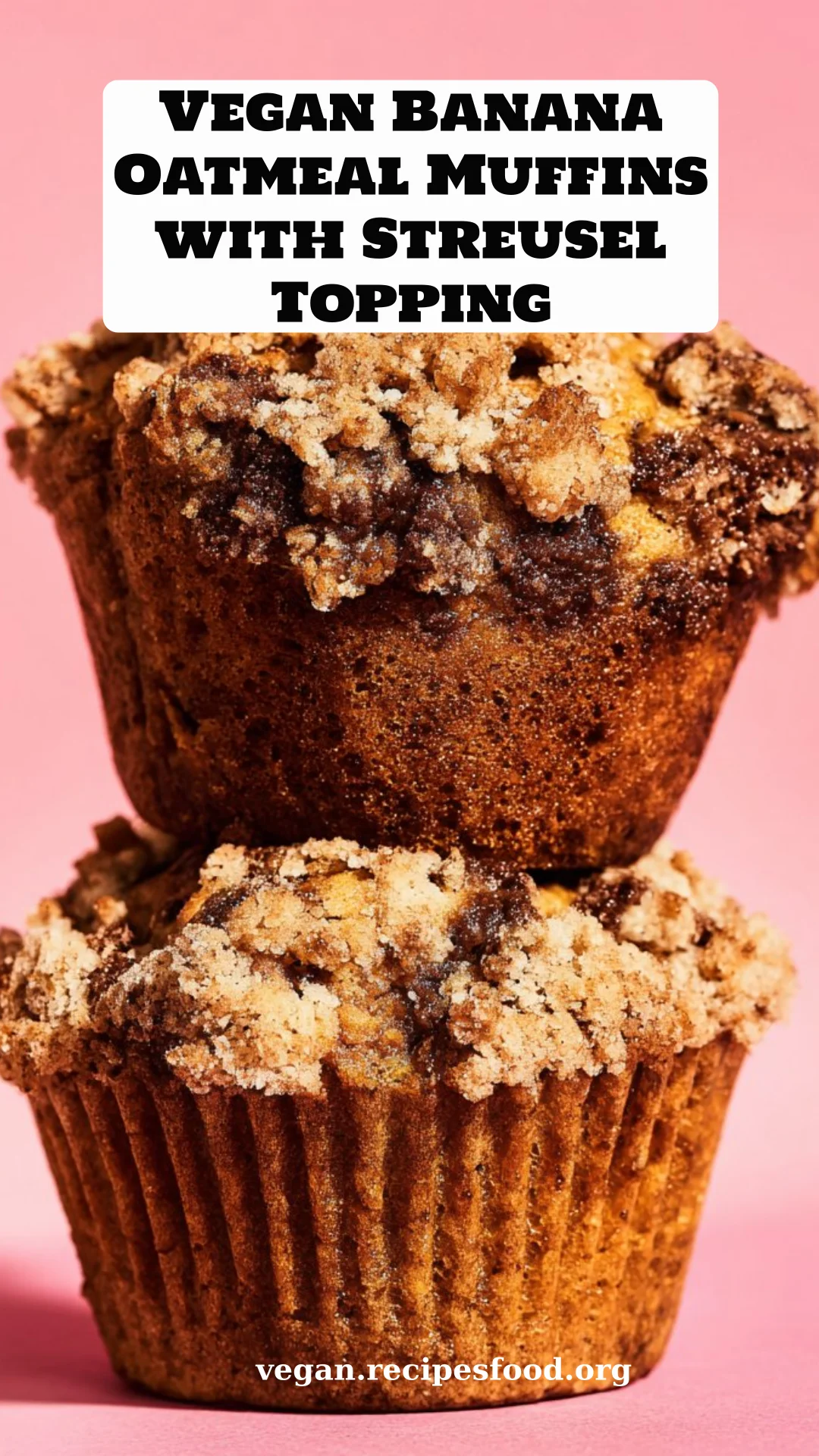 Vegan Banana Oatmeal Muffins with Streusel Topping