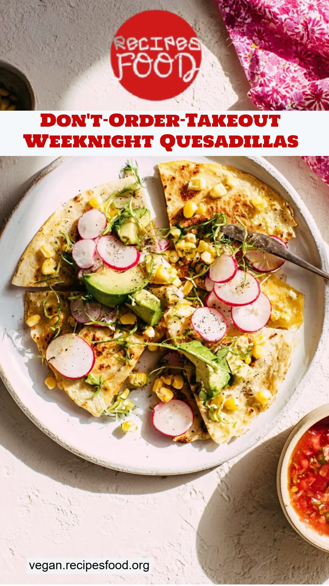 Don't-Order-Takeout Weeknight Quesadillas