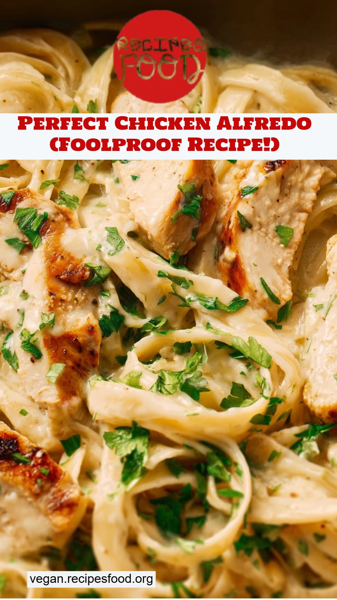 Perfect Chicken Alfredo (Foolproof Recipe!)